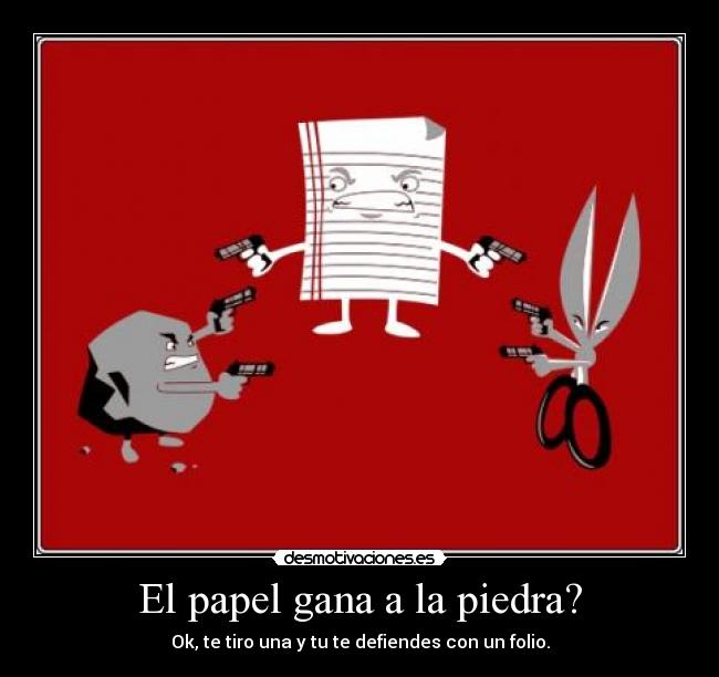 El papel gana a la piedra? -