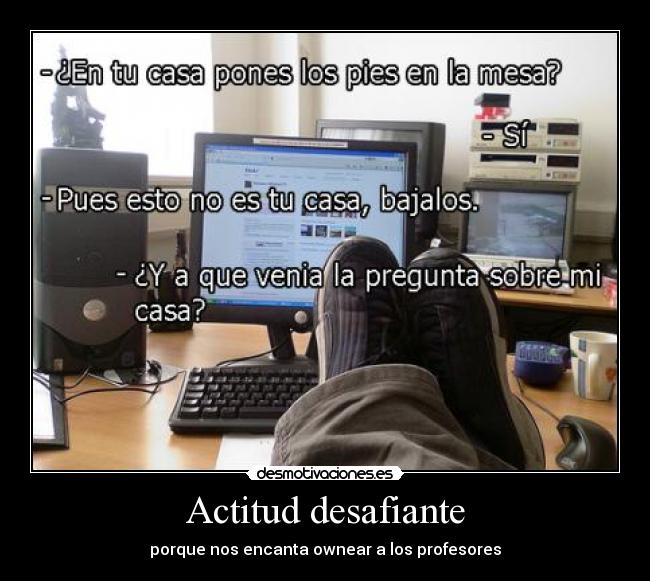 carteles profesor pies mesa actitud desafiante casa desmotivaciones