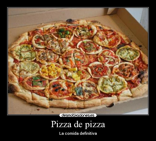 Pizza de pizza - La comida definitiva