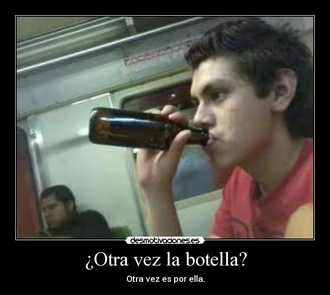 ¿Otra vez la botella? - 