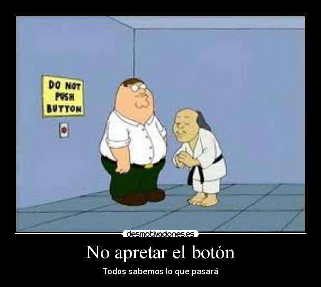 No apretar el botón -
