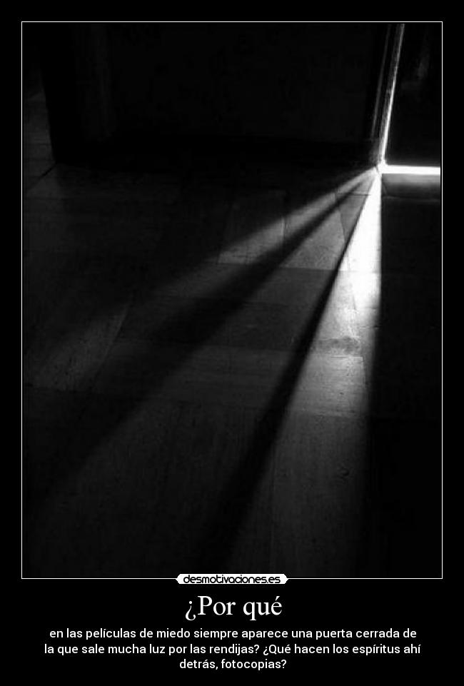 carteles espiritus miedo puerta rendija luz desmotivaciones