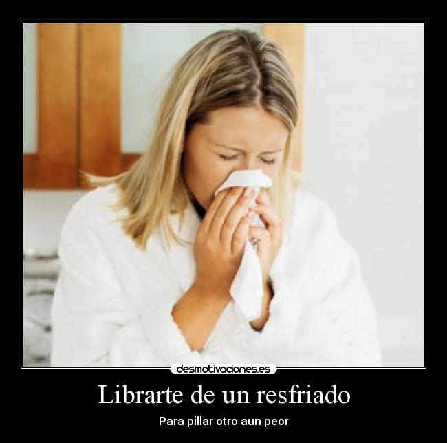 Librarte de un resfriado -