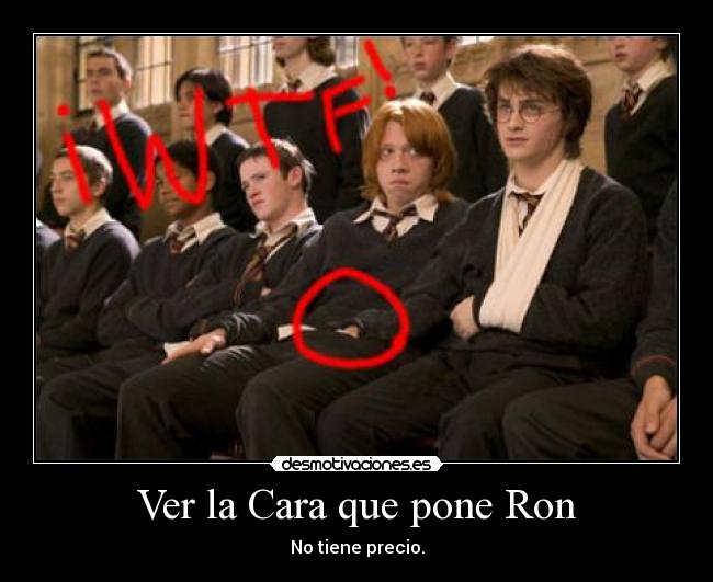 Ver la Cara que pone Ron - 