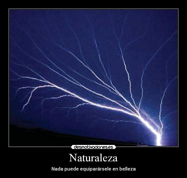 Naturaleza - Nada puede equiparársele en belleza