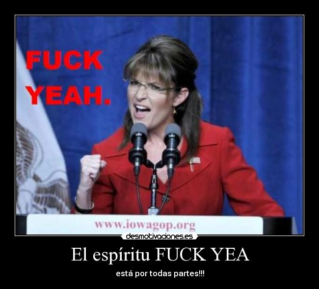 El espíritu FUCK YEA - está por todas partes!!!