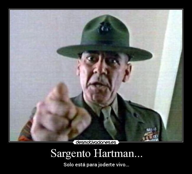 Sargento Hartman... -