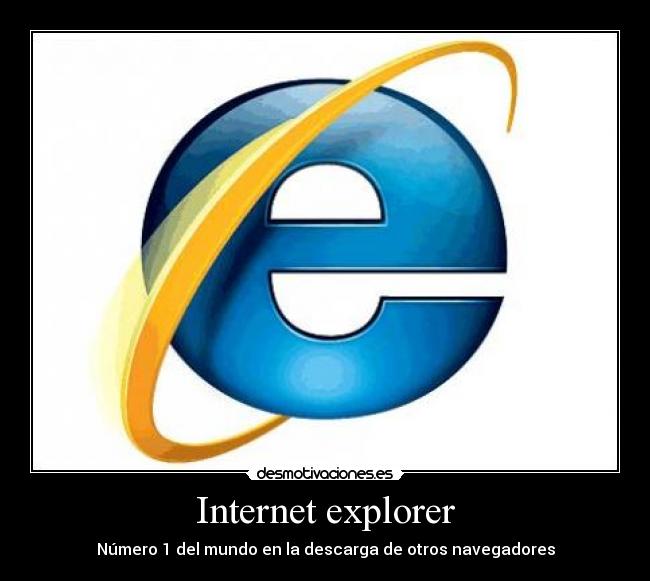 carteles internet internet explorer buscador internet desmotivaciones