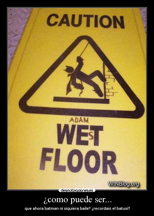 ¿como puede ser... - que ahora batman ni siquiera baile? ¿recordais el batusi?