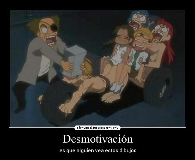 Desmotivación - es que alguien vea estos dibujos