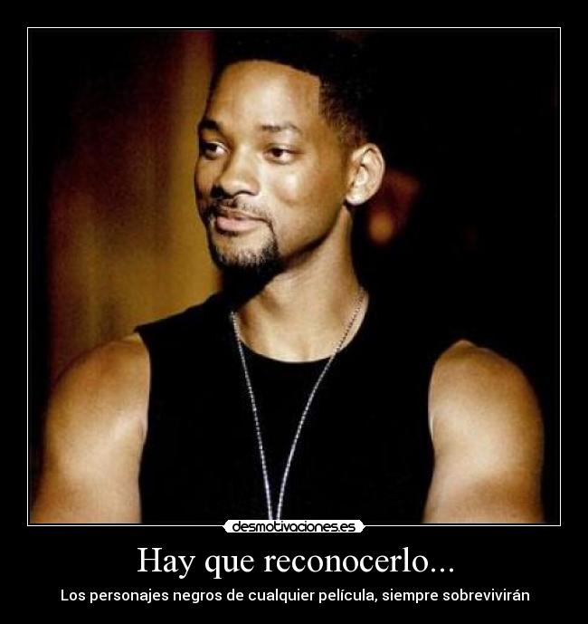 Hay que reconocerlo... - Los personajes negros de cualquier película, siempre sobrevivirán