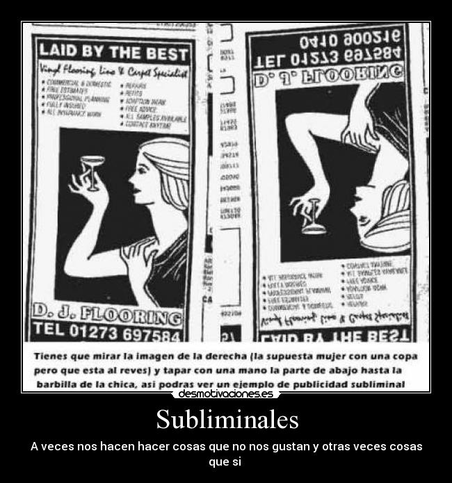 Subliminales - A veces nos hacen hacer cosas que no nos gustan y otras veces cosas
que si 