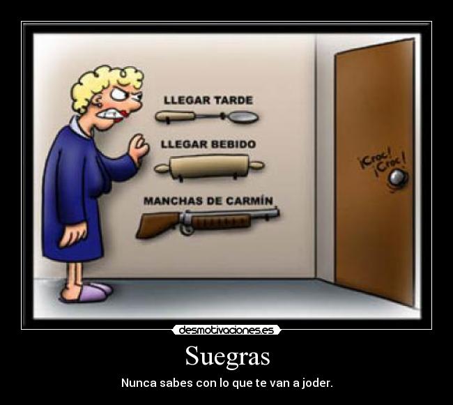 Suegras - Nunca sabes con lo que te van a joder.