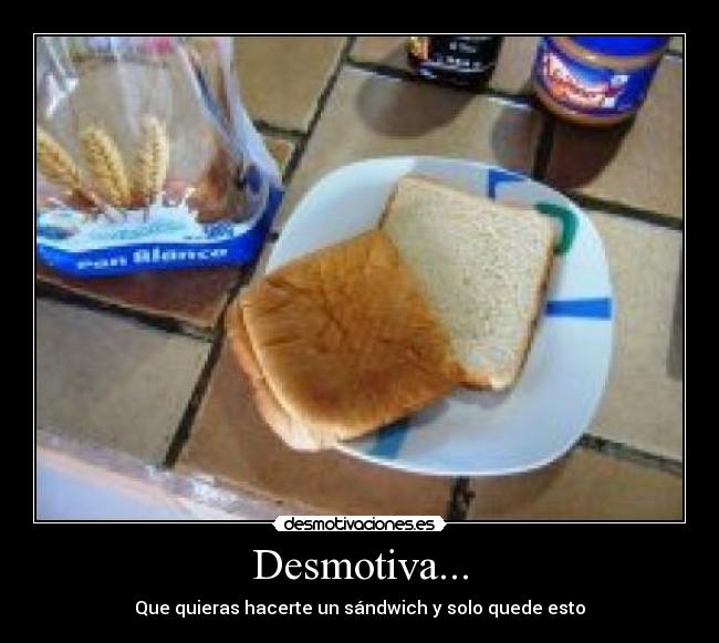 Desmotiva... -