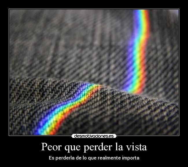 carteles peor que perder vista desmotivaciones