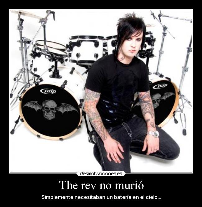 The rev no murió - Simplemente necesitaban un batería en el cielo...