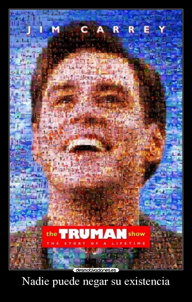 Nadie puede negar su existencia - 