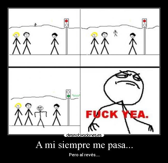 A mi siempre me pasa... - 