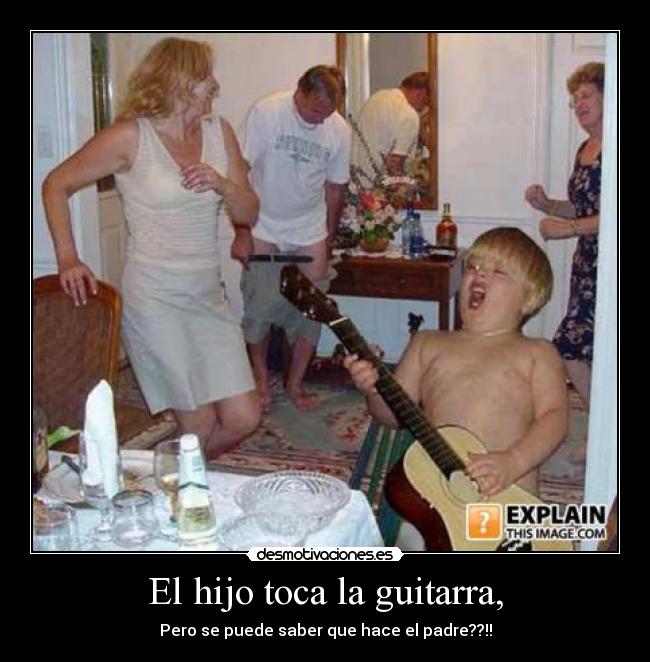 El hijo toca la guitarra, - 