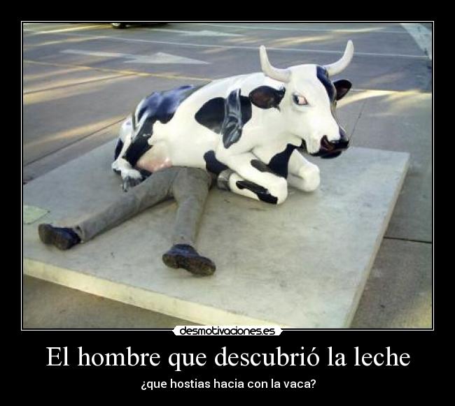 El hombre que descubrió la leche - 
