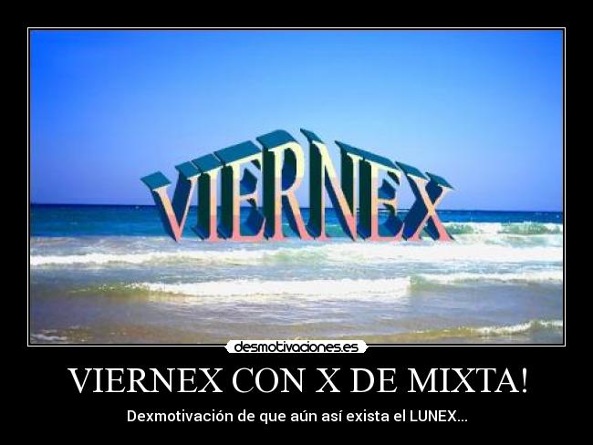 VIERNEX CON X DE MIXTA! - 