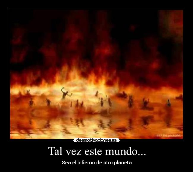 carteles mundo infierno mundo desmotivaciones