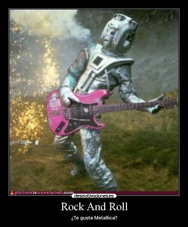 Rock And Roll - ¿Te gusta Metallica?