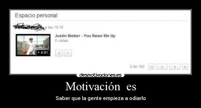 Motivación es - Saber que la gente empieza a odiarlo
