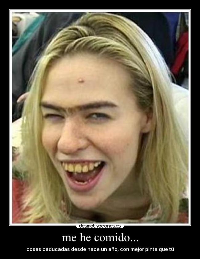 me he comido... -