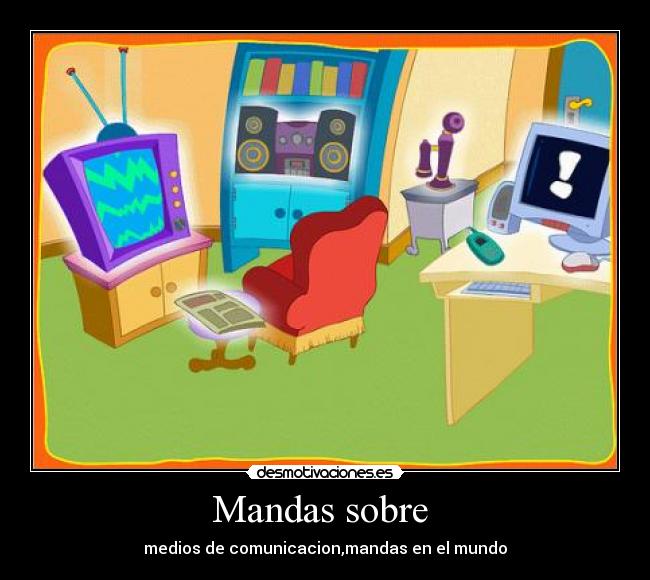 Mandas sobre  - medios de comunicacion,mandas en el mundo