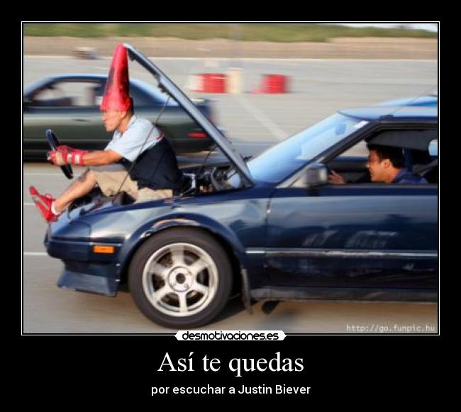 carteles asi quedas por escuchar justin biever desmotivaciones