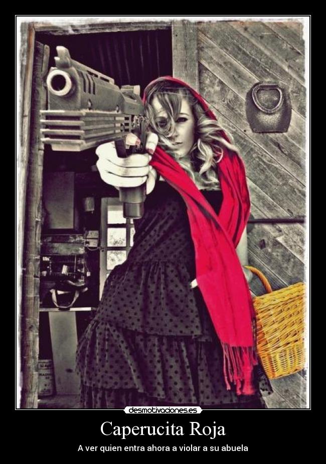 Caperucita Roja - A ver quien entra ahora a violar a su abuela