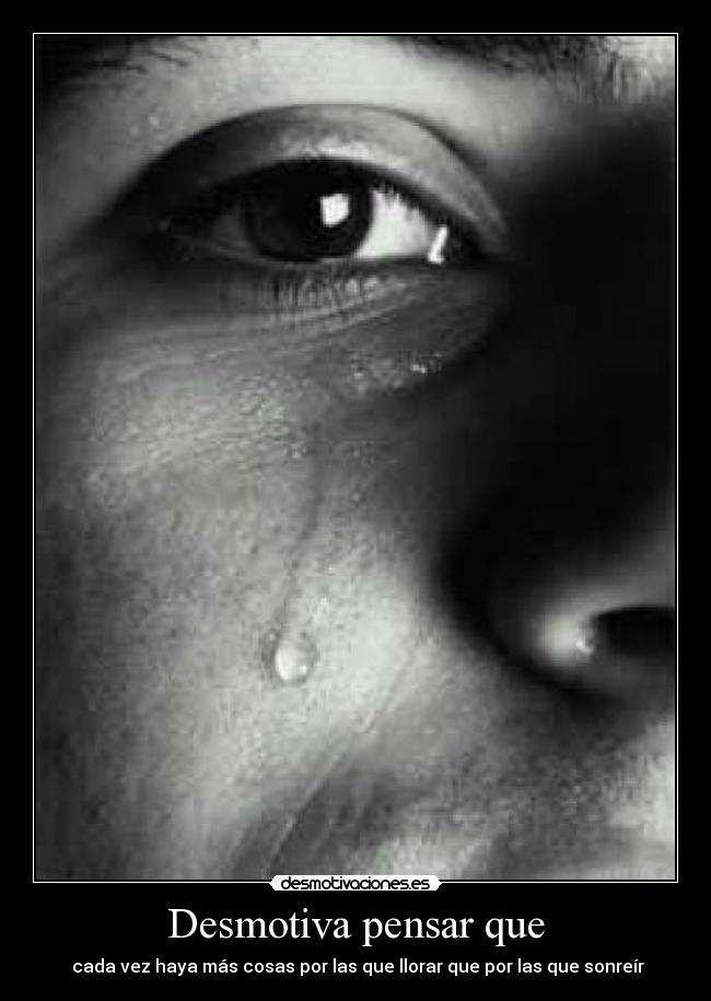carteles davidrsd06 lagrimas tristeza desmotivacion desmotivaciones