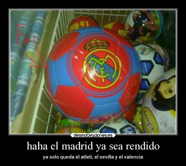 haha el madrid ya sea rendido - 