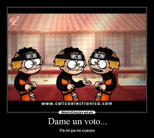 Dame un voto... - Pa mi pa mi cuerpo