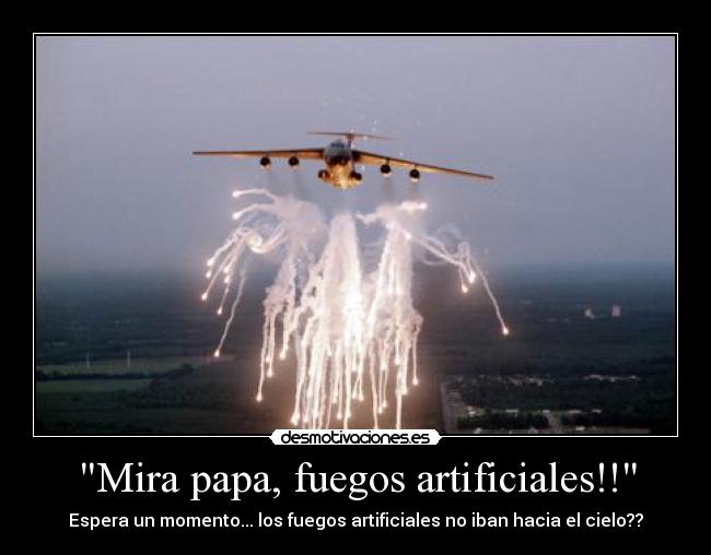 Mira papa, fuegos artificiales!! -