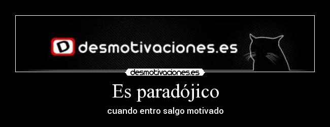 Es paradójico -