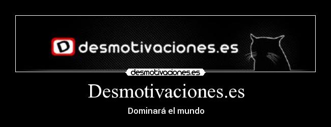 Desmotivaciones.es - Dominará el mundo