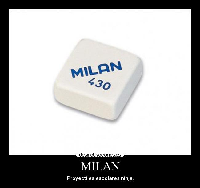 carteles milan ninja proyectil goma slimm desmotivaciones