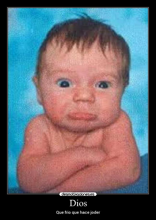 Dios - Que frio que hace joder
