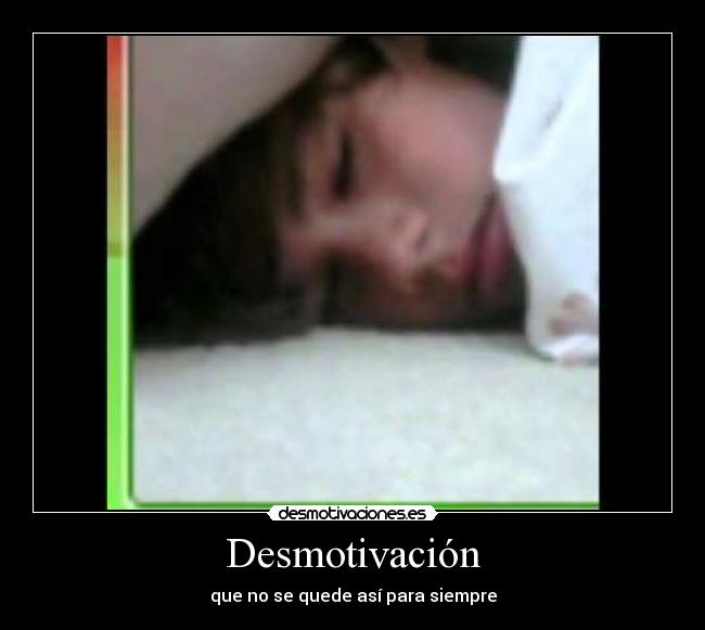Desmotivación - que no se quede así para siempre