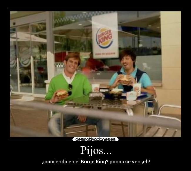 Pijos... -
