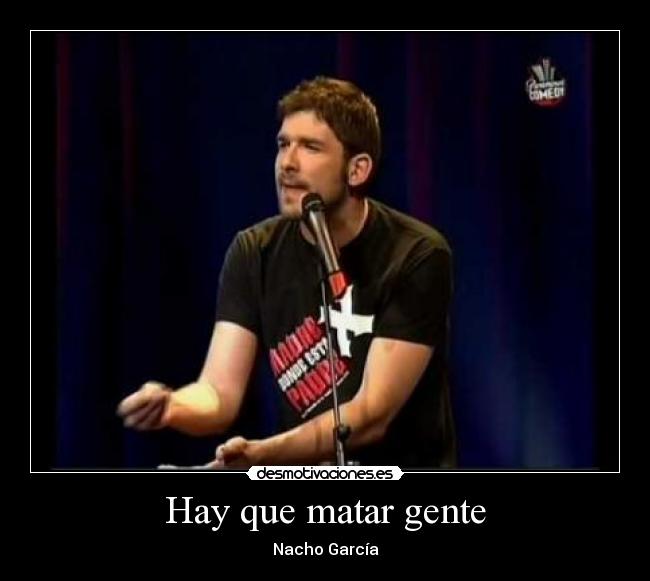 Hay que matar gente -