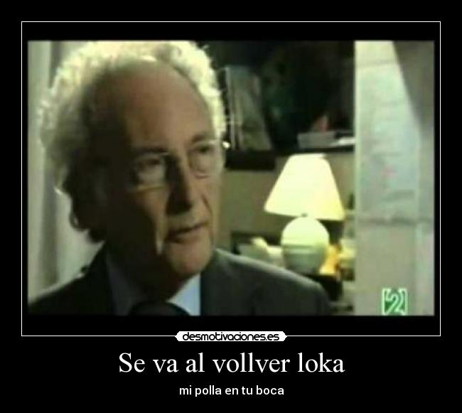 Se va al vollver loka - 