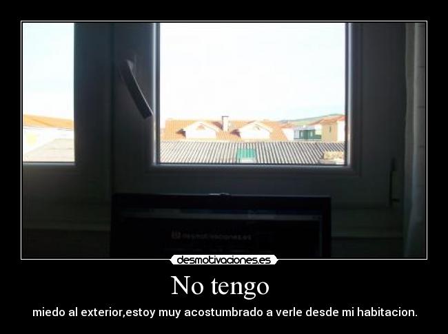 No tengo -
