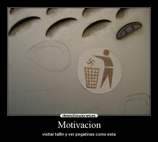 Motivacion - visitar tallin y ver pegatinas como esta
