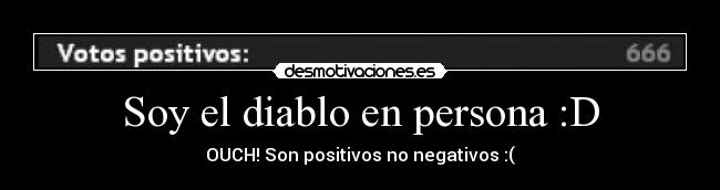 Soy el diablo en persona :D - 