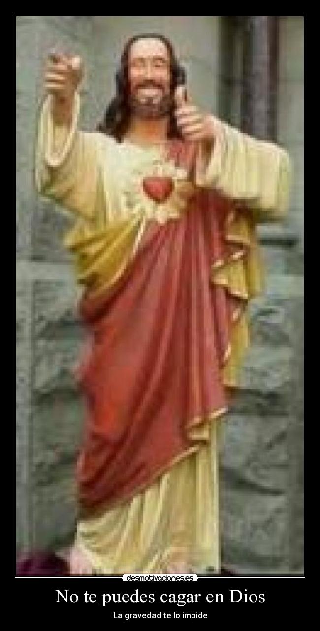 No te puedes cagar en Dios -