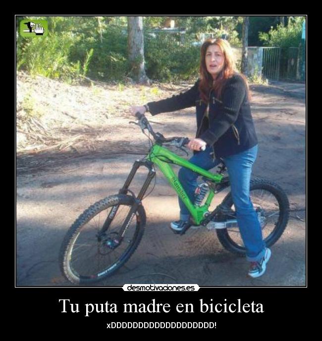 Tu puta madre en bicicleta -