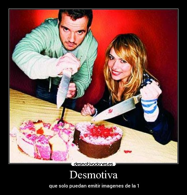 Desmotiva - que solo puedan emitir imagenes de la 1